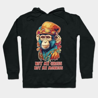 Not My Circus Hoodie